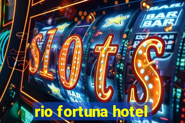 rio fortuna hotel